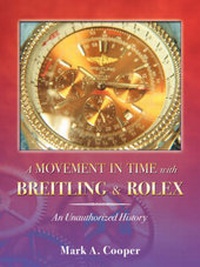 Enlarge image Cover: A Movement in Time With Breitling & Rolex - Infinity Publishing (PA)