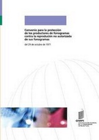 Abbildung von: Convenio para la proteccion de los productores de fonogramas contra la reproducion no autorizada de sus fonogramas - World Intellectual Property Organization