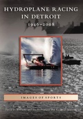 Cover: Hydroplane Racing in Detroit - Arcadia Publishing (SC)