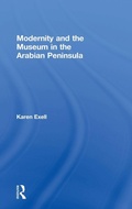 Cover: Modernity and the Museum in the Arabian Peninsula - Routledge