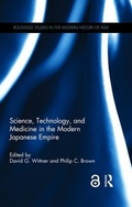 Cover: Science, Technology, and Medicine in the Modern Japanese Empire - Routledge