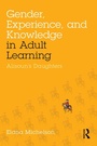 Cover: Gender, Experience, and Knowledge in Adult Learning - Routledge