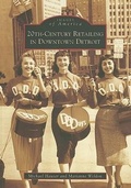 Cover: 20th-Century Retailing in Downtown Detroit - Arcadia Publishing (SC)