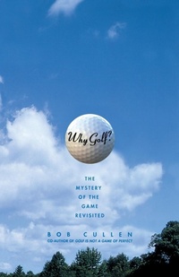 Abbildung von: Why Golf? The Mystery of the Game Revisited - Simon & Schuster
