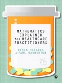 Enlarge image Cover: Mathematics Explained for Healthcare Practitioners - SAGE Publications Ltd