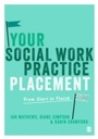 Cover: Your Social Work Practice Placement - SAGE Publications Ltd