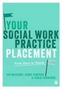 Enlarge image Cover: Your Social Work Practice Placement - SAGE Publications Ltd