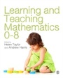 Cover: Learning and Teaching Mathematics 0-8 - SAGE Publications Ltd