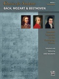 Cover: Classics for Students: Bach, Mozart & Beethoven, Book 2 - Alfred Publishing Company Inc