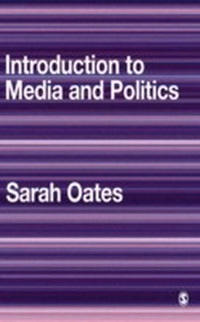Enlarge image Cover: Introduction to Media and Politics - SAGE Publications Ltd