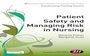 Cover: Patient Safety and Managing Risk in Nursing - Learning Matters Ltd