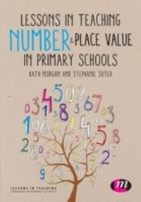 Enlarge image Cover: Lessons in Teaching Number and Place Value in Primary Schools - Learning Matters Ltd