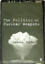 Cover: The Politics of Nuclear Weapons - SAGE Publications Ltd
