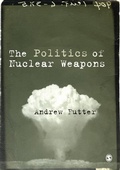 Cover: The Politics of Nuclear Weapons - SAGE Publications Ltd