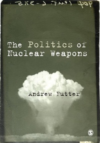 Enlarge image Cover: The Politics of Nuclear Weapons - SAGE Publications Ltd