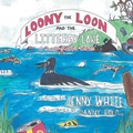 Cover: Loony the Loon and the Littered Lake - AUTHORHOUSE