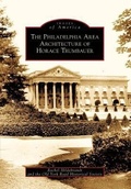Cover: The Philadelphia Area Architecture of Horace Trumbauer - Arcadia Publishing (SC)