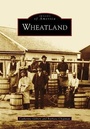 Cover: Wheatland - Arcadia Publishing (SC)