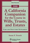 Cover: A California Companion for the Course in Wills, Trusts, and Estates, 2008 Case and Statutory Supplement - Aspen Publishers Inc.,U.S.