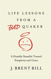 Enlarge image Cover: Life Lessons from a Bad Quaker - United Methodist Publishing House
