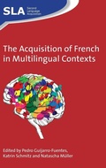 Cover: The Acquisition of French in Multilingual Contexts - Multilingual Matters