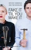 Cover: Fake It 'Til You Make It - Oberon Books Ltd