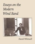 Cover: Essays on the Modern Wind Band - Whitwell Books