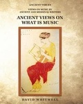 Cover: Ancient Views on What Is Music - Whitwell Books
