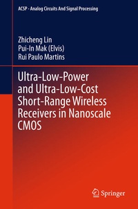 Enlarge image Cover: Ultra-Low-Power and Ultra-Low-Cost Short-Range Wireless Receivers in Nanoscale CMOS - Springer