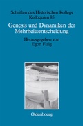 Cover: Genesis und Dynamiken der Mehrheitsentscheidung - De Gruyter Oldenbourg