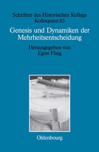 Abbildung von: Genesis und Dynamiken der Mehrheitsentscheidung - De Gruyter Oldenbourg