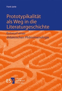 Abbildung von: Prototypikalität als Weg in die Literaturgeschichte - Erich Schmidt Verlag