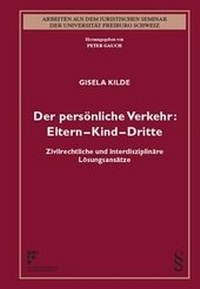 Abbildung von: Der persönliche Verkehr: Eltern - Kind - Dritte - Schulthess Juristische Medien
