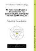 Cover: Mathematische Studien im Spannungsfeld von Geschichte, Philosophie & Didaktik der Mathematik - WTM-Verlag