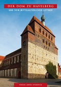 Cover: Der Dom zu Havelberg und sein mittelalterlicher Lettner - Stekovics, J