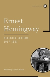 Enlarge image Cover: Ernest Hemingway Selected Letters 1917-1961 - Simon & Schuster