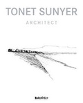 Cover: Tonet Sunyer: Architect - By Architect Publications S.L.
