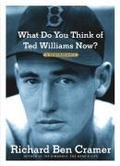 Cover: What Do You Think of Ted Williams Now? - Simon + Schuster LLC
