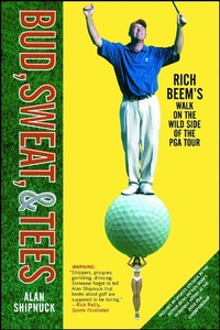 Abbildung von: "Bud, Sweat and Tees: Rich Beem's Walk on the Wild Side of the PGA Tour " - Simon & Schuster Australia