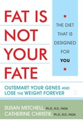 Cover: Fat Is Not Your Fate - Scribner