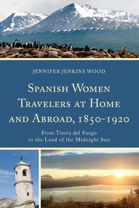 Abbildung von: Spanish Women Travelers at Home and Abroad, 1850-1920 - Bucknell University Press