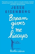 Cover: Bream Gives Me Hiccups - Grove Press / Atlantic Monthly Press