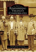 Cover: Remembering Virginia's Confederates - Arcadia Publishing (SC)