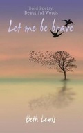 Cover: Let Me Be Brave - Britain's Next Bestseller
