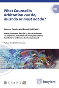 Abbildung von: What Counsel in Arbitration Can Do, Must Do or Must Not Do? - Editions juridiques Bruylant