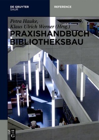 Abbildung von: Praxishandbuch Bibliotheksbau - De Gruyter Saur