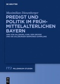 Cover: Predigt und Politik im fr&uuml;hmittelalterlichen Bayern - De Gruyter