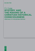 Cover: Mystery and the Making of a Christian Historical Consciousness - De Gruyter