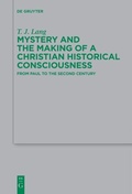 Abbildung von: Mystery and the Making of a Christian Historical Consciousness - De Gruyter