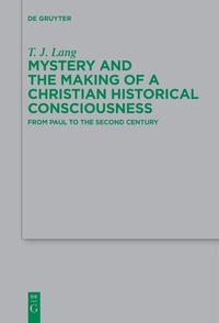 Abbildung von: Mystery and the Making of a Christian Historical Consciousness - De Gruyter